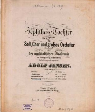 Jephta's Tochter : (nach Byron) ; für Soli, Chor u. großes Orchester ; op. 26