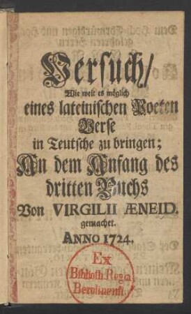 Versuch, Wie weit es möglich eines lateinischen Poeten Verse in Teutsche zu bringen : An dem Anfang des dritten Buchs Von Virgilii Æneid. gemachet