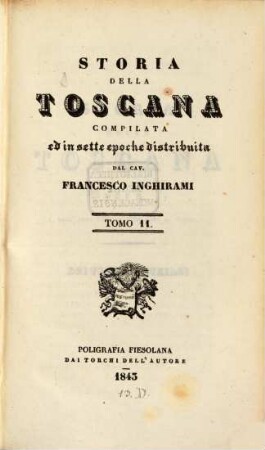 Storia della Toscana : compilata ed in sette epoche distribuita, 11. [Epoca 7. dall'anno 1737 al 1800 dopo G. Cristo - dei tempi Austriaci]