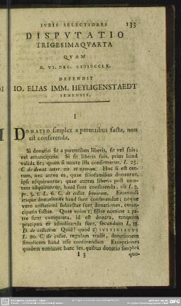 Disputatio Trigeasimaquarta Quam D. VI. Dec. MDCCLX. Defendit Io. Elias Imm. Heyligenstaedt Ienensis