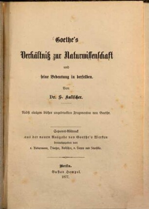 Goethe's Verhältniß zur Naturwissenschaft und seine Bedeutung in derselben