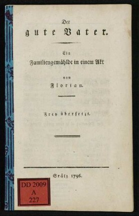 Der gute Vater : Ein Familiengemählde in einem Akt ; Frey übersetzt