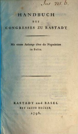 Handbuch Des Congresses Zu Rastadt : Mit einem Anhange über die Negociation in Seltz, 1