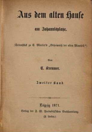 Aus dem alten Hause am Johannesplatze :  Von C. Krenner, 2