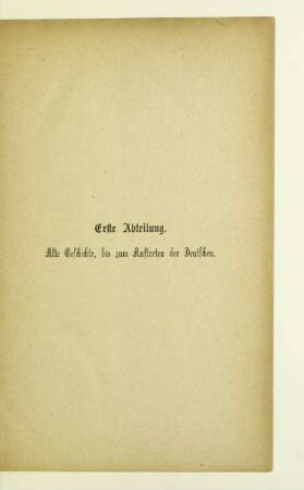 Erste Abteilung. Alte Geschichte, bis zum Auftreten der Deutschen