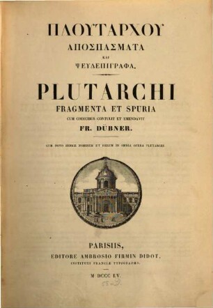 Plutarchu syngrammatōn tomos .... 5, Plutarchi Fragmenta et spuria : cum novo indici nominum et rerum in omnia opera Plutarchi