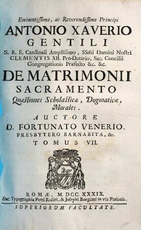 Dogmatico-Scholasticarum Quaestionum Tomus ..., 7. De Matrimonii Sacramento Quaestiones Scholasticae, Dogmaticae, Morales