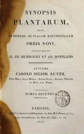 Synopsis plantarum, quas in itinere ad plagam aequinoctialem orbis novi collegerunt Al. de Humboldt et Am. Bonpland, 2