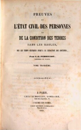 De l'état civil des personnes et de la condition des terres dans les Gaules, des les temps celtiques jusqu' à la rédaction des coutumes, 3. Preuves de l'état civil des personnes et de la condition des terres dans les Gaules, des les temps celtiques jusqu' à la rédaction des coutumes