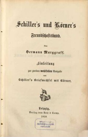 Schiller's und Körner's Freundschaftsbund : Einleitung zur zweiten wohlfeilen Ausgabe von Schillers Briefwechsel mit Körner