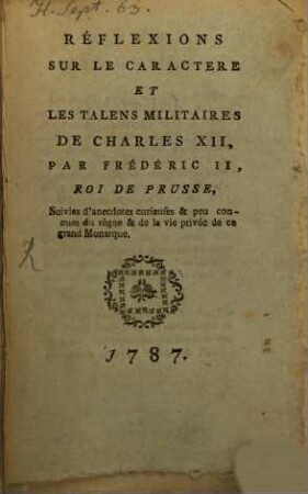 Reflexions sur le caractère et les talens militaires de Charles XII [roi de Suède] : suivies d'anecdotes