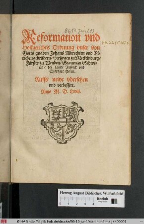 Reformation vnd Hoffgerichts Ordnung vnser von Gotts gnaden Johans Albrechten und Vlrichen gebrüdern/ Hertzogen zu Meckelnburg/ Fürsten zu Wenden/ ...