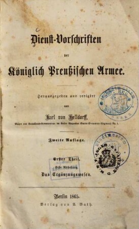 Dienst-Vorschriften der Königlich Preussischen Armee, 1, Abt. 1. Das Ergänzungswesen
