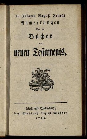 D. Johann August Ernesti Anmerkungen über die Bücher des Neuen Testaments