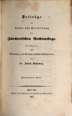 Beiträge zur Kunde und Fortbildung der zürcherischen Rechtspflege. 15 . 1852
