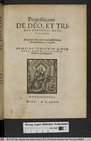 Propositiones De Deo, Et Tribvs Personis Divinitatis : De quibus disputabitur in illustri Schola Helmstadiana, 2. Augusti.