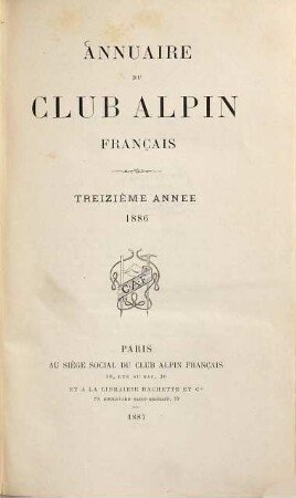 Annuaire du Club Alpin Français. 13. 1886