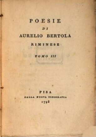 Poesie Di Aurelio Bertola Riminese. 3