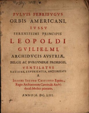 Pulvis febrifugus orbis Americani ... : ventilatus ratione, experientia, auctoritate