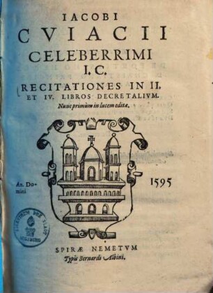 Iacobi Cuiacii ... recitationes in II. et IV. libros Decretalium