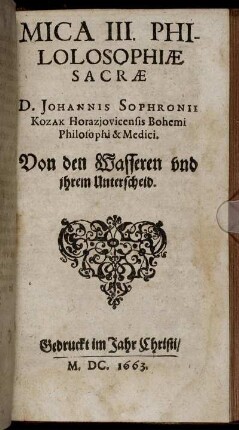 3: Mica ... Philolosophiae Sacrae D. Johannis Sophronii Kozak, Bohemi Philosophi & Medici. 3