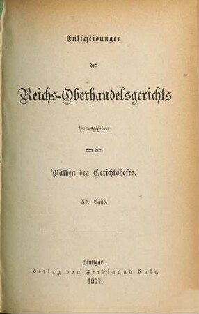 Entscheidungen des Reichs-Oberhandelsgerichts. 20. 1877