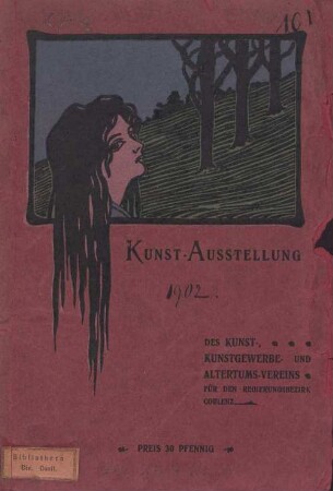 Katalog der Kunst-Ausstellung des Kunst-, Kunstgewerbe- und Altertums-Vereins für den Regierungsbezirk Coblenz ; Ausstellung von Werken der bildenden Künste, sowie von kunstgewerbl. Gegenständen