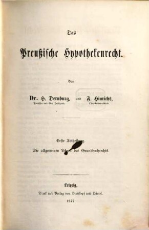 Das Preußische Hypothekenrecht. 1, Die allgemeinen Lehren des Grundbuchrechts