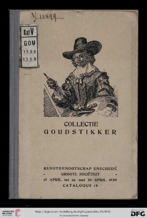 Band 18: Catalogue de la Collection Goudstikker: exposée dans les locaux du schilderkundig genootschap "Pulchri Studio: 17 April tot en met 25 April 1920