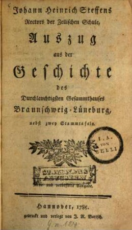 Johann Heinrich Steffens Rectors der Zellischen Schule, Auszug aus der Geschichte des Durchlauchtigsten Gesammthauses Braunschweig-Lüneburg : nebst zwey Stammtafeln
