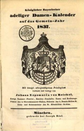 Königlicher Bayerischer adeliger Damen-Kalender : auf das Jahr ..., 1837