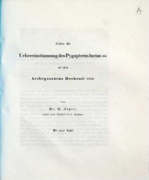 Ueber die Uebereinstimmung des Pygopterus lucius AG. mit dem Archegosaurus Dechenii Goldf.