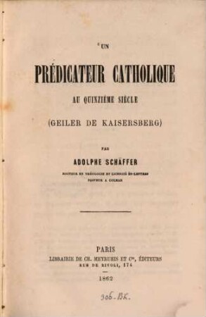 Un predicateur catholique au quinzième siècle : (Geiler de Kaisersberg.)