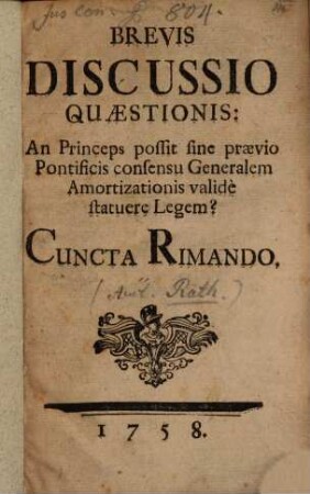 Brevis discussio quaestionis: An Princeps possit ... amortizationis statuere legem