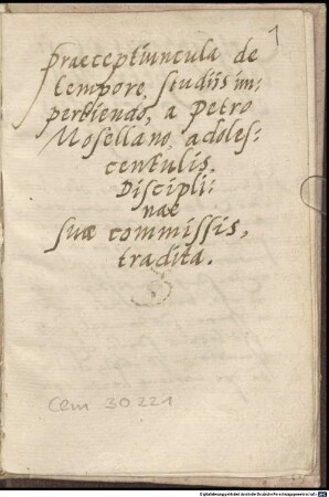 Praeceptiuncula de tempore, studiis impertiendo ... adolescentulis disciplinae suae commissis tradita (fol. 1-2), ... discipulis suis salutem (3-6, Schluss fehlt) - BSB Clm 30221