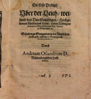 Vier christliche Predigten, Uber der Leich, weilund des Durchleuchtigen, Hochgebornen Fürsten und Herrn, Herrn Ludwigen, Hertzogen zu Würtenberg und Teck ...