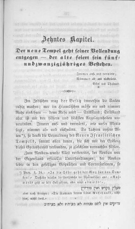 Zehntes Kapitel. Der neue Tempel geht seiner Vollendung entgegen - der alte feiert sein fünfundzwanzigjähriges Bestehen.