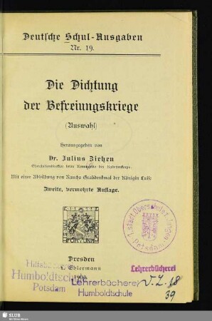 Die Dichtung der Befreiungskriege : (Auswahl); mit einer Abbildung von Rauchs Grabdenkmal der Königin Luise