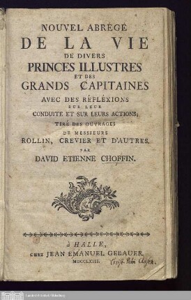 Nouvel Abrégé De La Vie De Divers Princes Illustres Et Des Grands Capitaines : Avec Des Réfléxions Sur Leur Conduite Et Sur Leurs Actions$dTiré Des Ouvrages de Messieurs Rollin, Crevier Et D'Autres