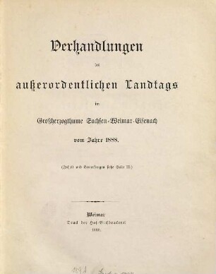 Verhandlungen des ... Landtags und der Gebietsvertretung von Sachsen-Weimar-Eisenach. Außerordentlicher Landtag. Protokolle. 1888
