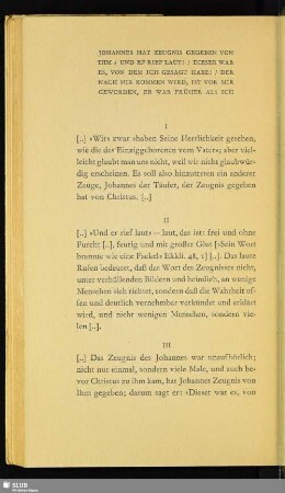 Johannes Hat Zeugnis Gegeben Von Ihm / Und Er Rief Laut: / Dieser War Es, Von Dem Ich Gesagt Habe: / Der Nach Mir Kommen Wird, Ist Vor Mir Geworden, Er war Früher Als Ich