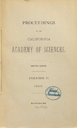 Proceedings of the California Academy of Sciences. 5. 1895, 2. - 1896