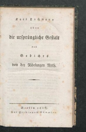 Karl Lachmann über die ursprüngliche Gestalt des Gedichts von der Nibelungen Noth