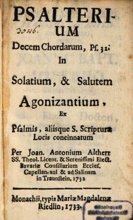 Psalterium Decem Chordarum, Ps. 32. : In Solatium, & Salutem Agonizantium, Ex Psalmis, aliisque S. Scripturae Locis concinnatum