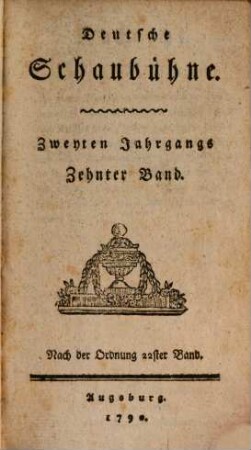 Deutsche Schaubühne, 22 = Jg. 2,Bd. 10. 1790