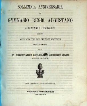 Solemnia anniversaria in Gymnasio Regio Augustano Augustanae Confessioni addicto ... rite celebranda rectoris et collegarum nomine indicit, 1857