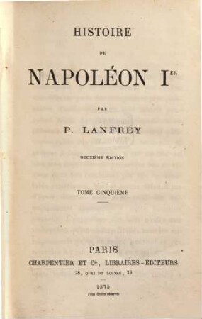 Histoire de Napoléon Ier. V