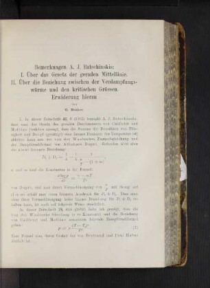 Bemerkungen A. J. Batschinskis: I. Über das Gesetz der geraden Mittellinie. II. Über die Beziehung zwischen der Verdampfungswärme und den kritischen Grössen. Erwiderung hierzu