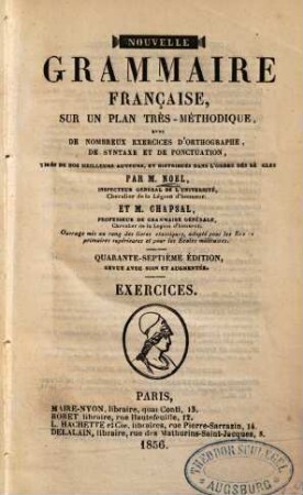 Nouvelle Grammaire française : sur un plan très-méthodique, avec de nombreux exercices d'orthographe, de syntaxe et de ponctuation. [2]., Exercices