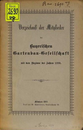 Verzeichniss der Mitglieder der Bayerischen Gartenbau-Gesellschaft mit dem Beginne des Jahres .... 1890